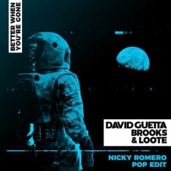 David Guetta, Brooks & Loote - Better When Youre Gone (Nicky Romero Pop Edit)